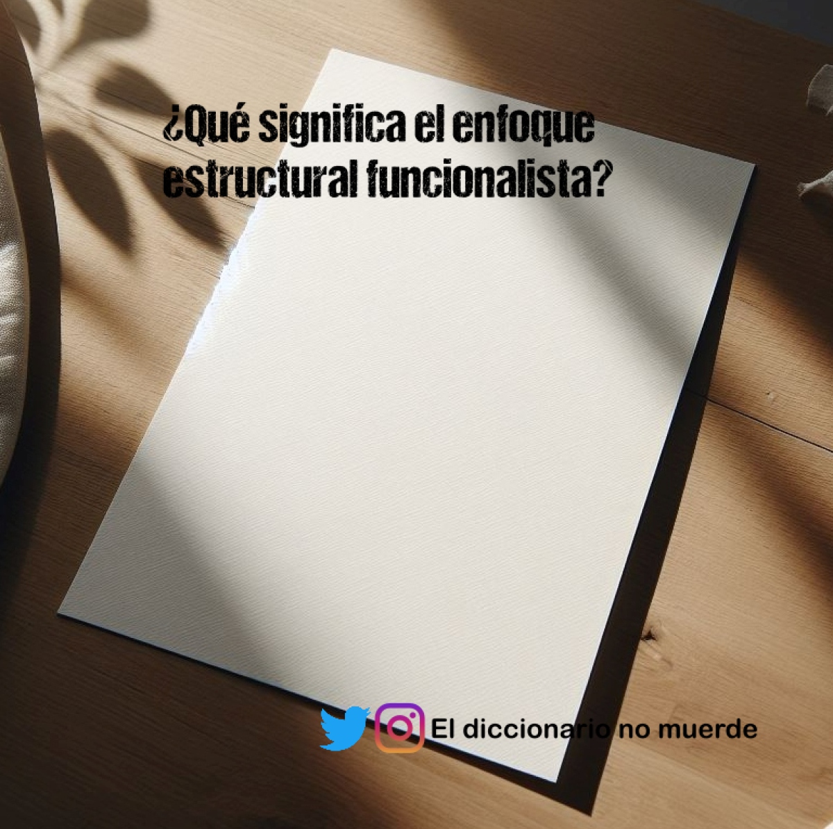 ¿Qué significa el enfoque estructural funcionalista? 