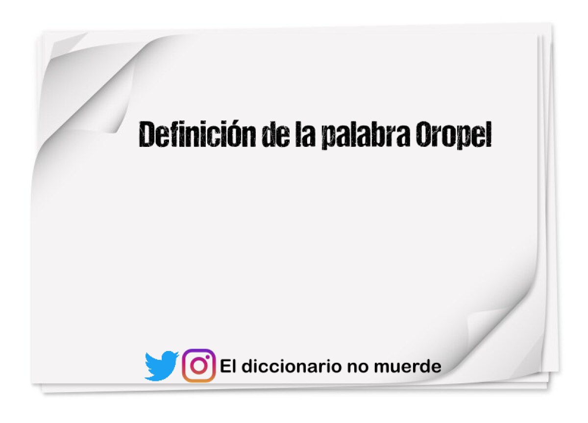 Definición de la palabra Oropel