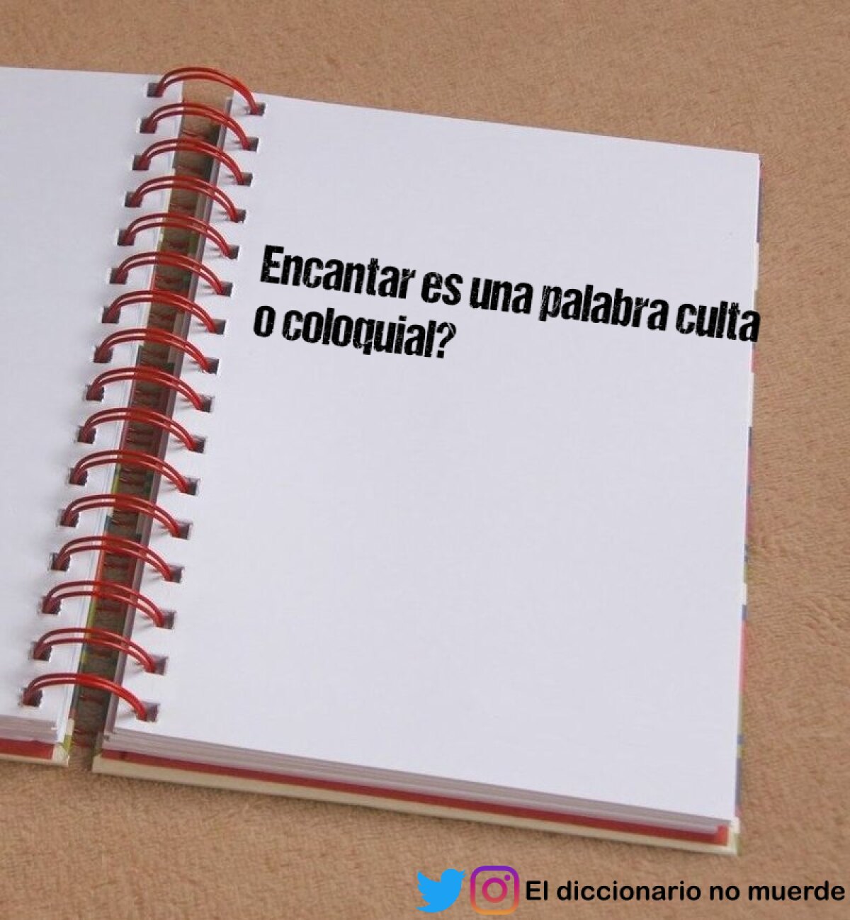 Encantar es una palabra culta o coloquial?