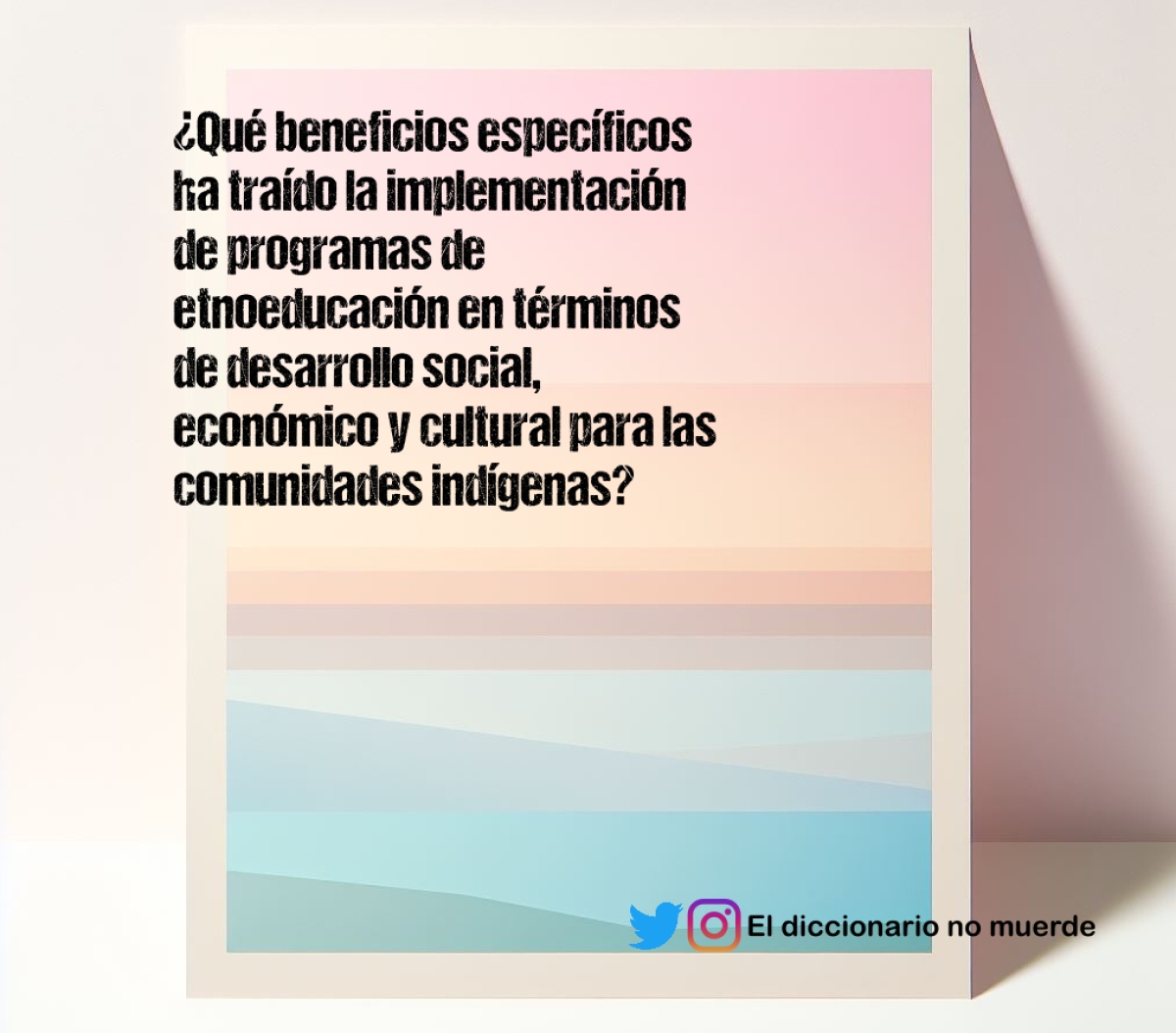 ¿Qué beneficios específicos ha traído la implementación de programas de etnoeducación en términos de desarrollo social, económico y cultural para las comunidades indígenas?