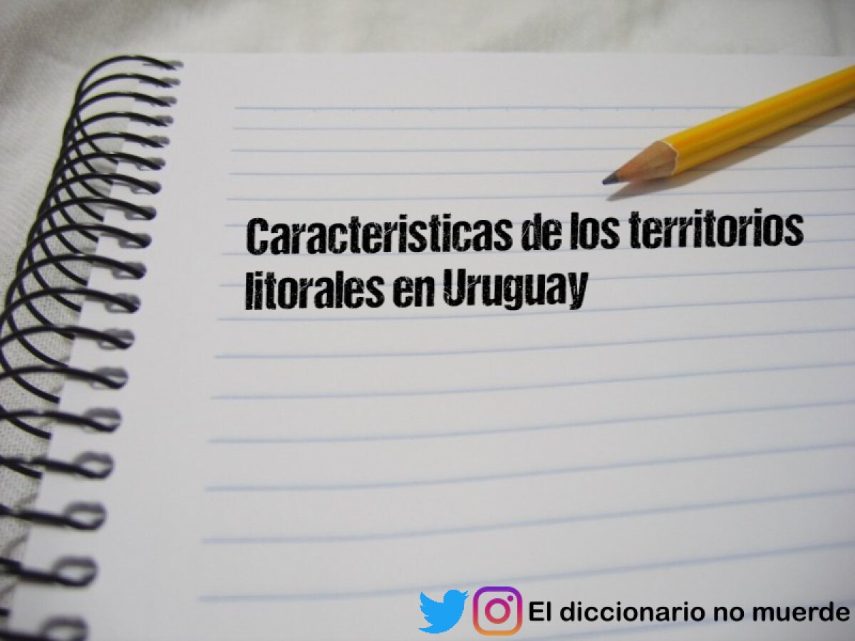 Caracteristicas de los territorios litorales en Uruguay 