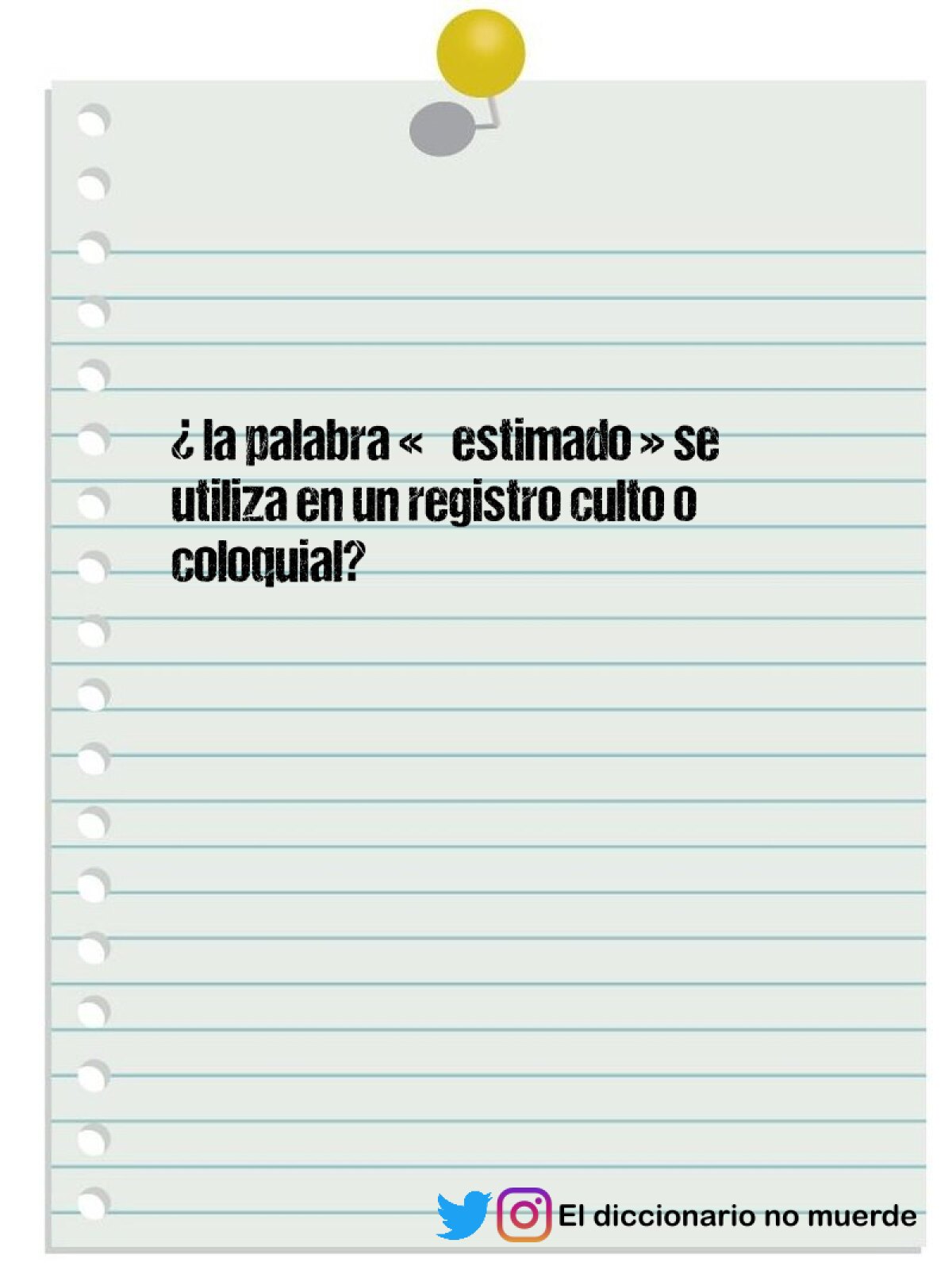 ¿ la palabra « estimado » se utiliza en un registro culto o coloquial? 