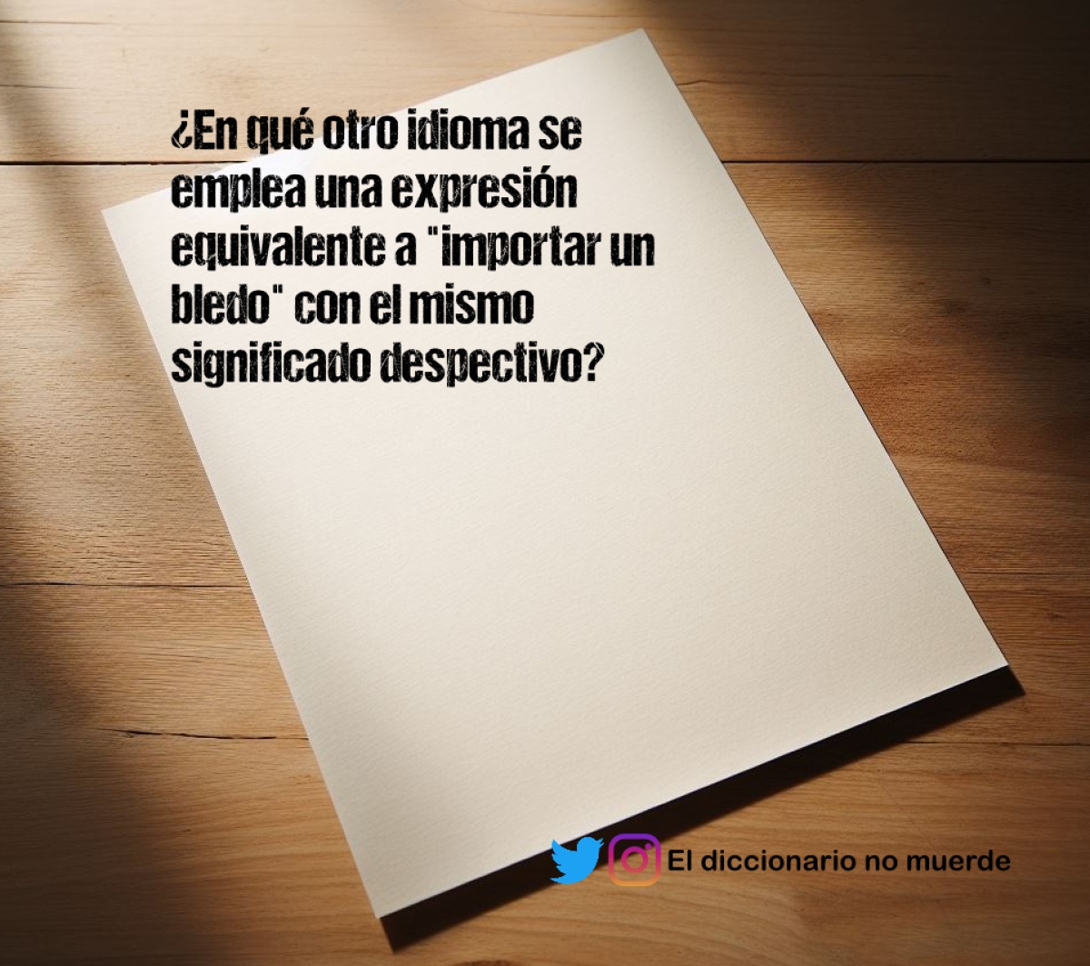 ¿En qué otro idioma se emplea una expresión equivalente a "importar un bledo" con el mismo significado despectivo?