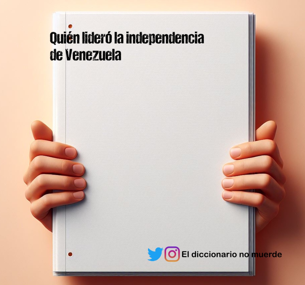 Quién lideró la independencia de Venezuela