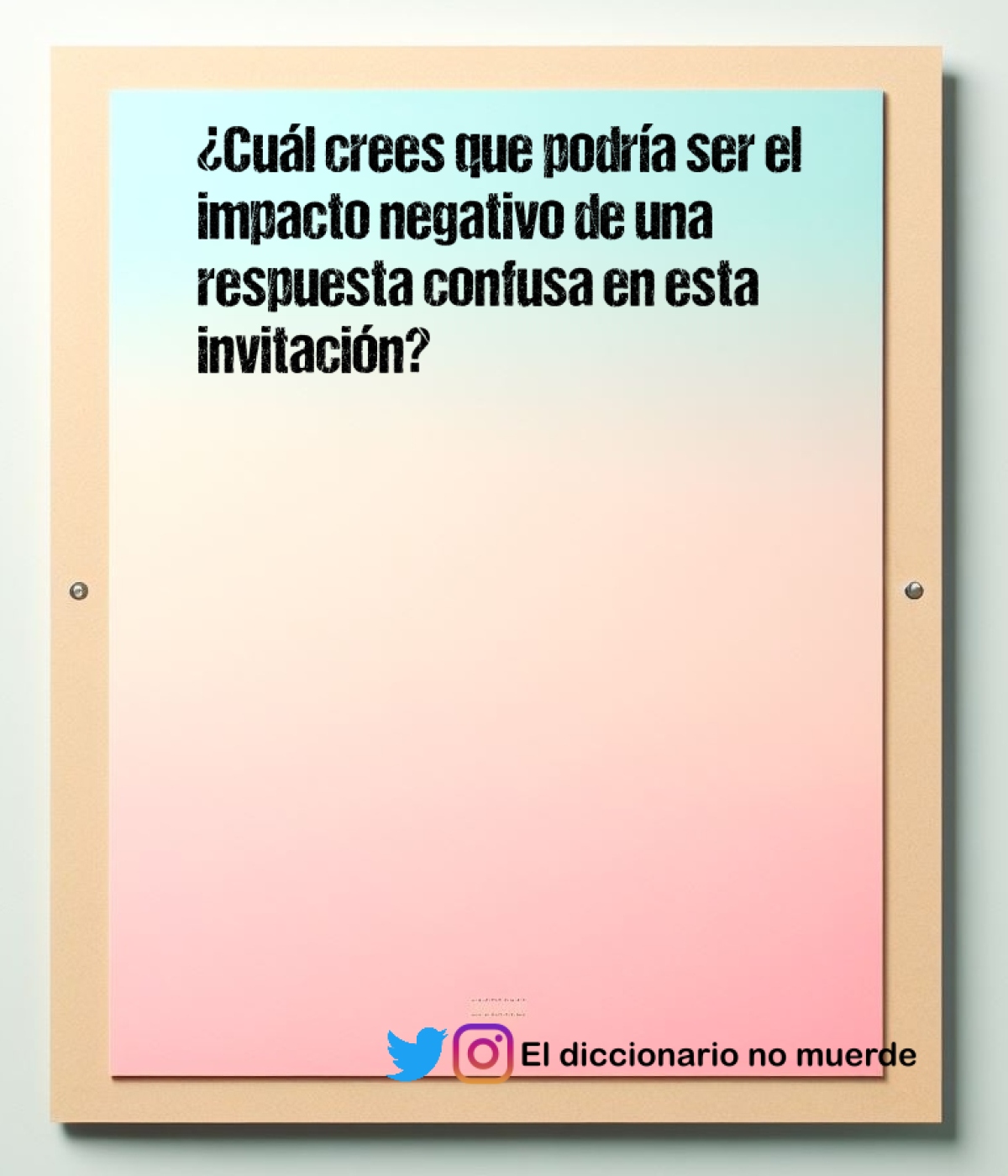 ¿Cuál crees que podría ser el impacto negativo de una respuesta confusa en esta invitación?