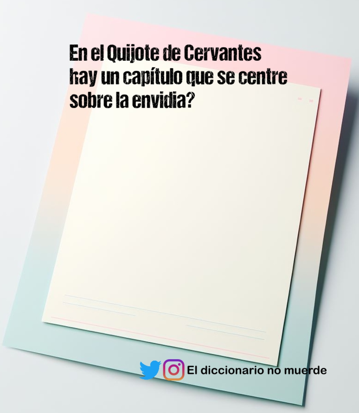 En el Quijote de Cervantes hay un capítulo que se centre sobre la envidia? 