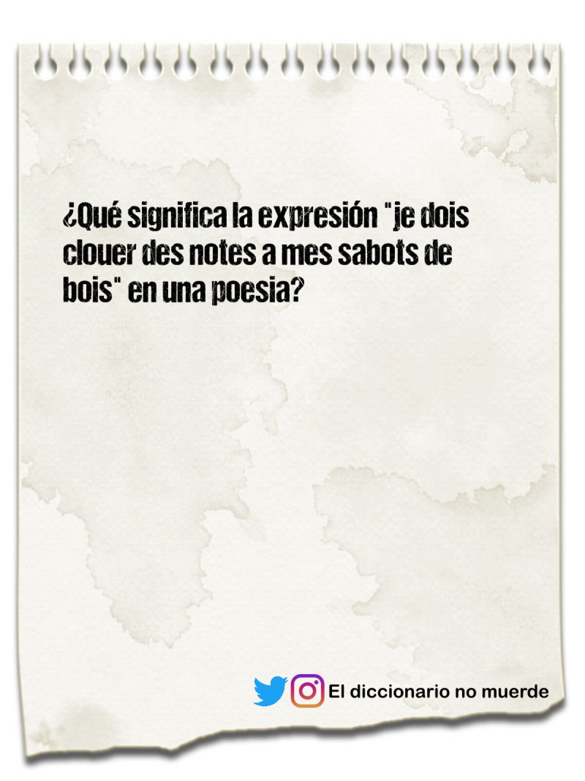 ¿Qué significa la expresión "je dois clouer des notes a mes sabots de bois" en una poesia?