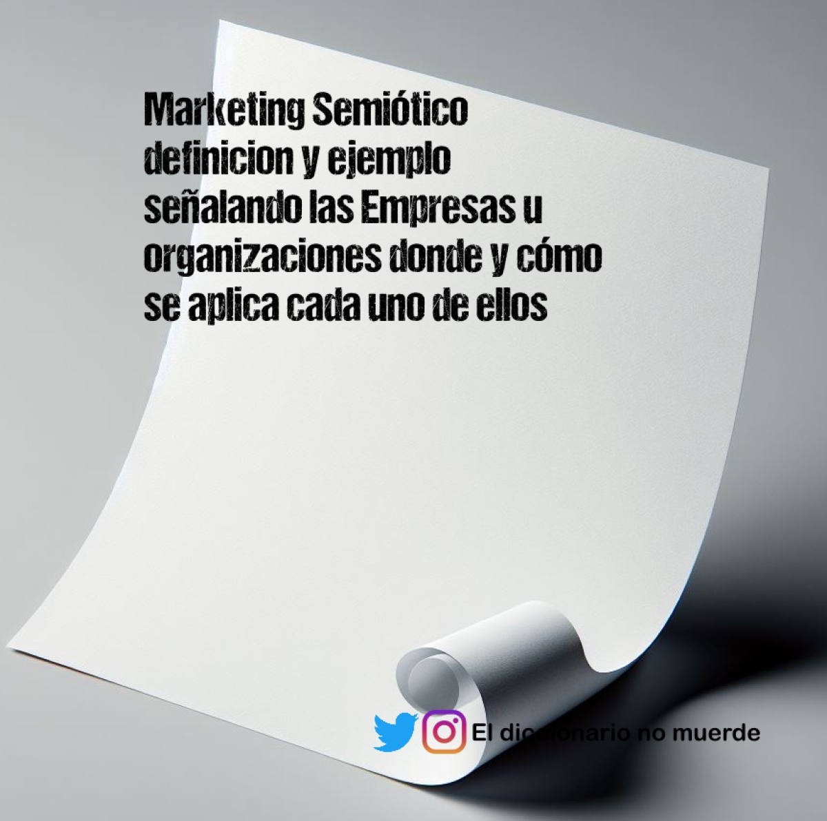 Marketing Semiótico   definicion y ejemplo señalando las Empresas u organizaciones donde y cómo se aplica cada uno de ellos
