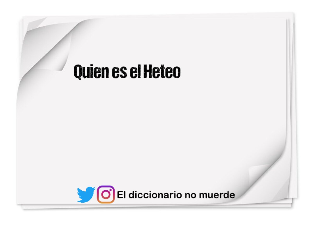 Quien es el Heteo 