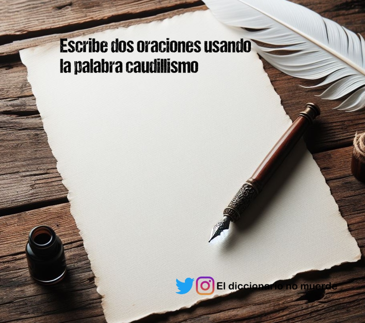 Escribe dos oraciones usando la palabra caudillismo