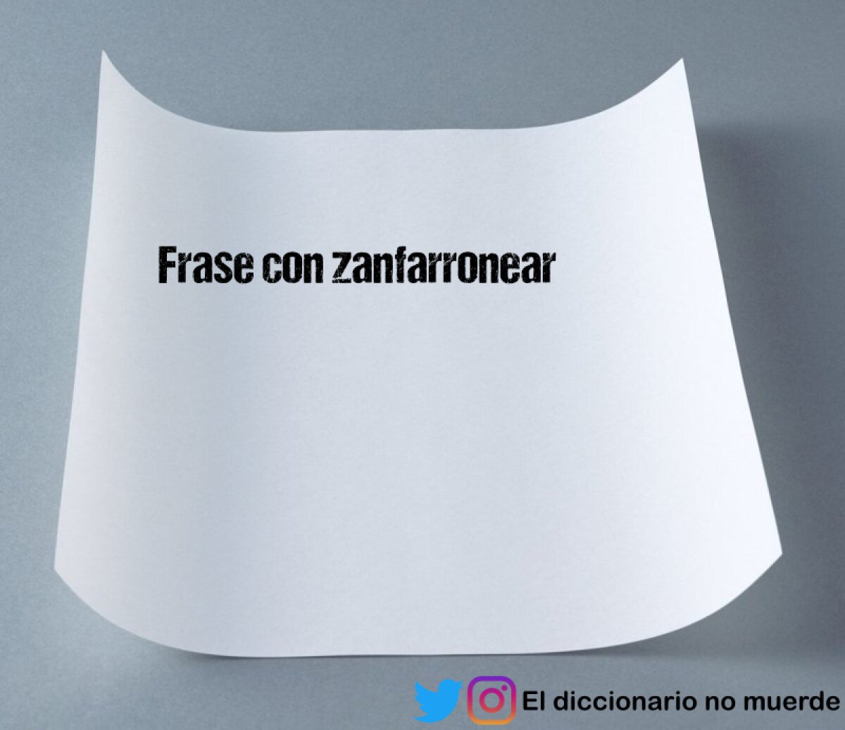 Frase con zanfarronear