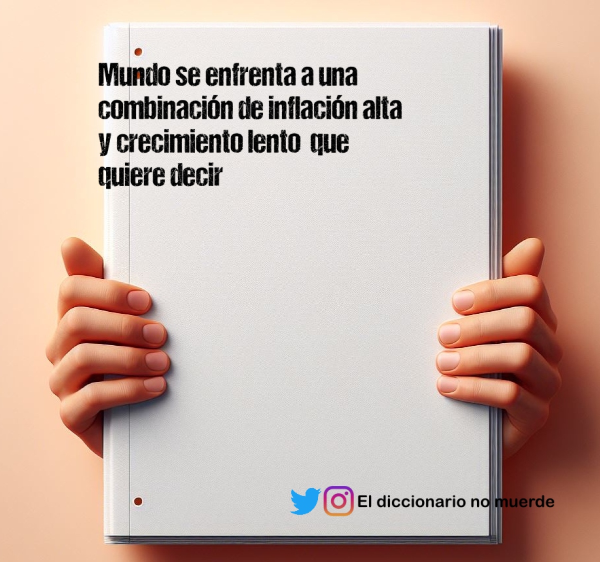 Mundo se enfrenta a una combinación de inflación alta y crecimiento lento  que quiere decir