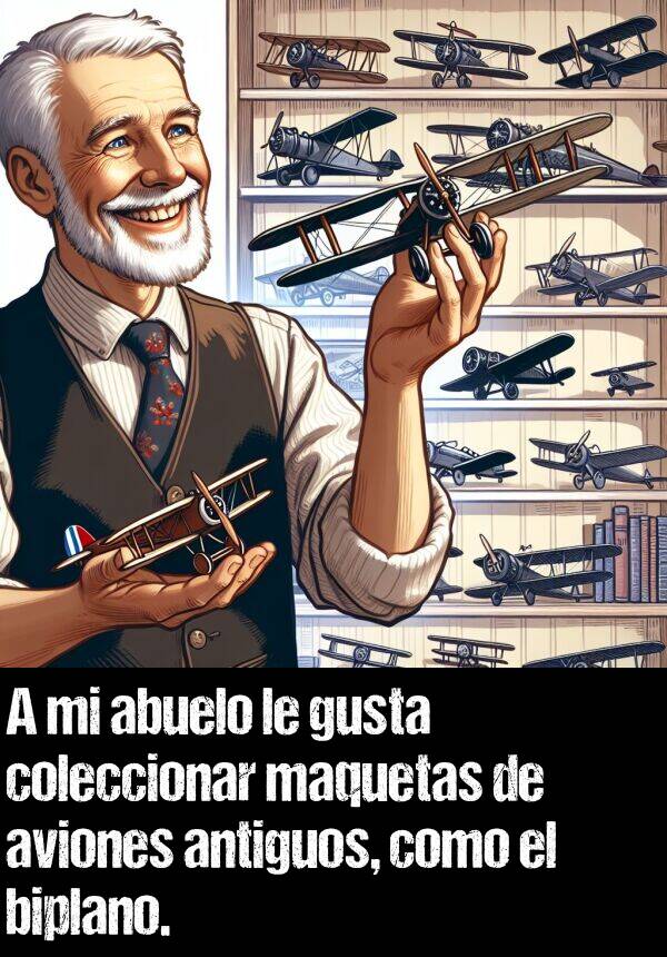 maqueta: A mi abuelo le gusta coleccionar maquetas de aviones antiguos, como el biplano.