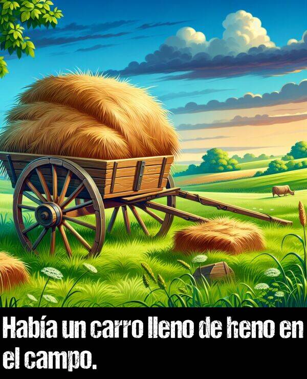 heno: Haba un carro lleno de heno en el campo.