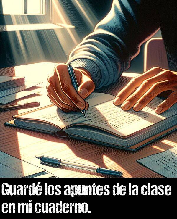 apunte: Guard los apuntes de la clase en mi cuaderno.