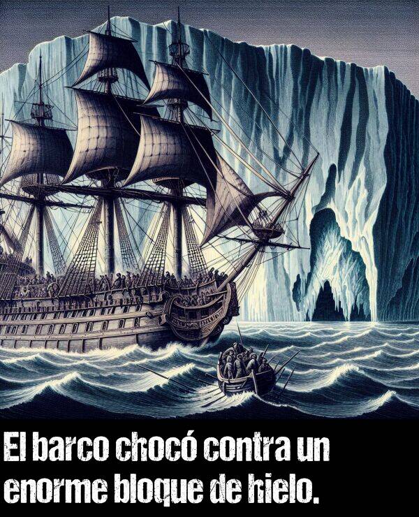 chocar: El barco choc contra un enorme bloque de hielo.