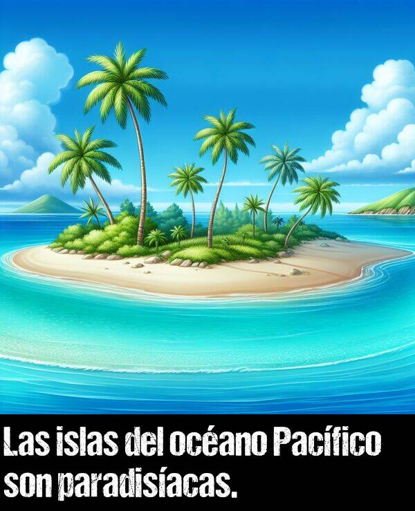 pacfico: Las islas del ocano Pacfico son paradisacas.