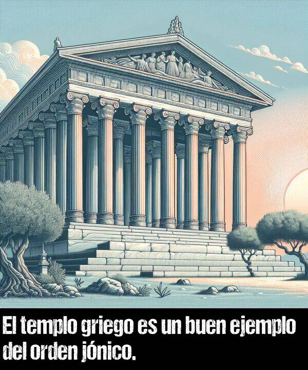 orden: El templo griego es un buen ejemplo del orden jnico.
