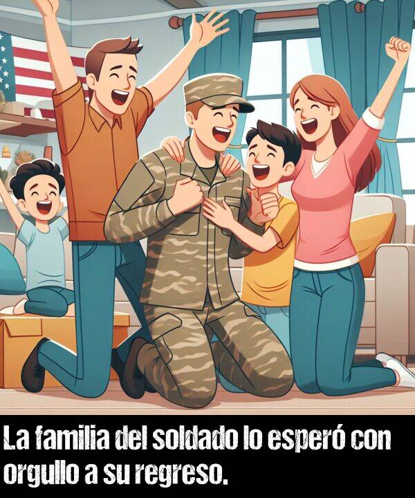 orgullo: La familia del soldado lo esper con orgullo a su regreso.