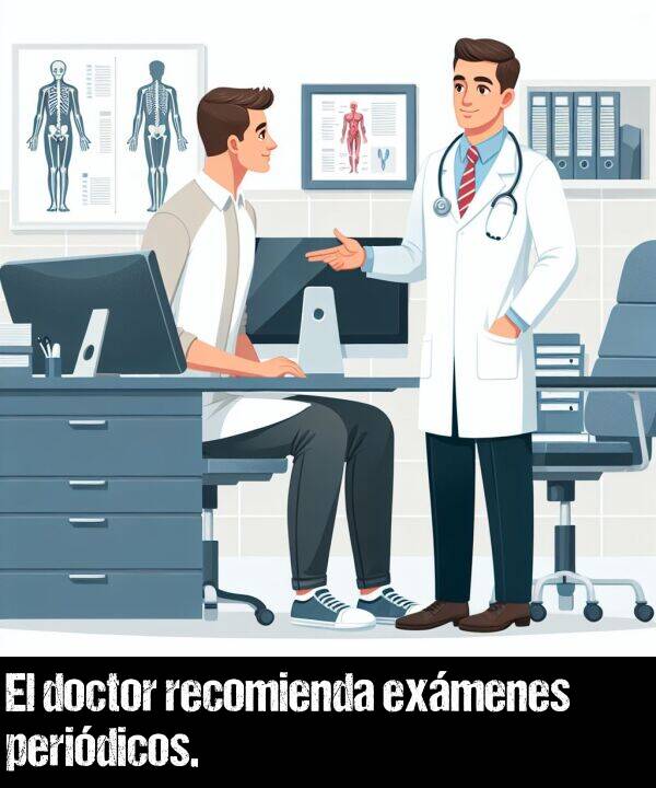 examen: El doctor recomienda exmenes peridicos.