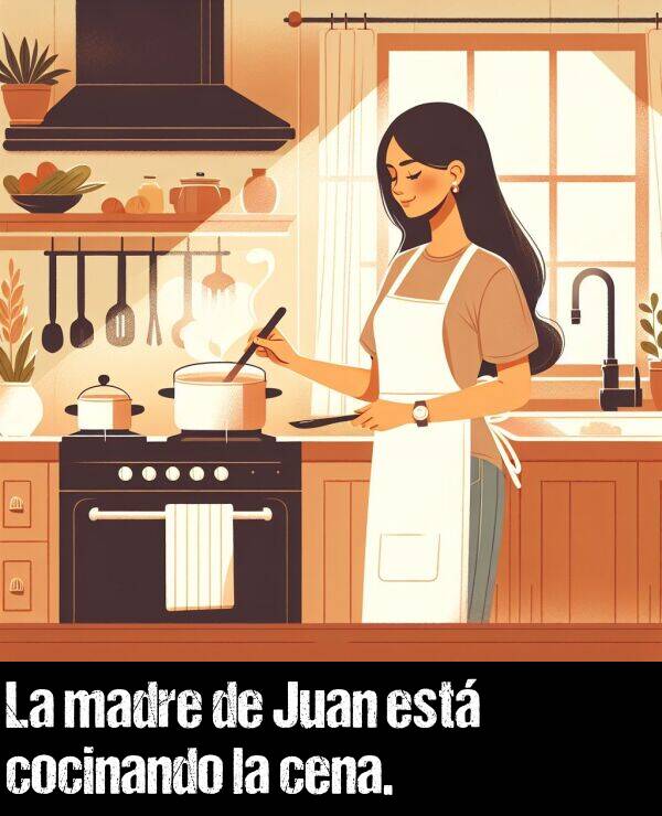 cena: La madre de Juan est cocinando la cena.