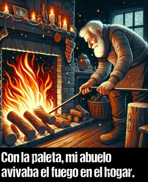 paleta: Con la paleta, mi abuelo avivaba el fuego en el hogar.