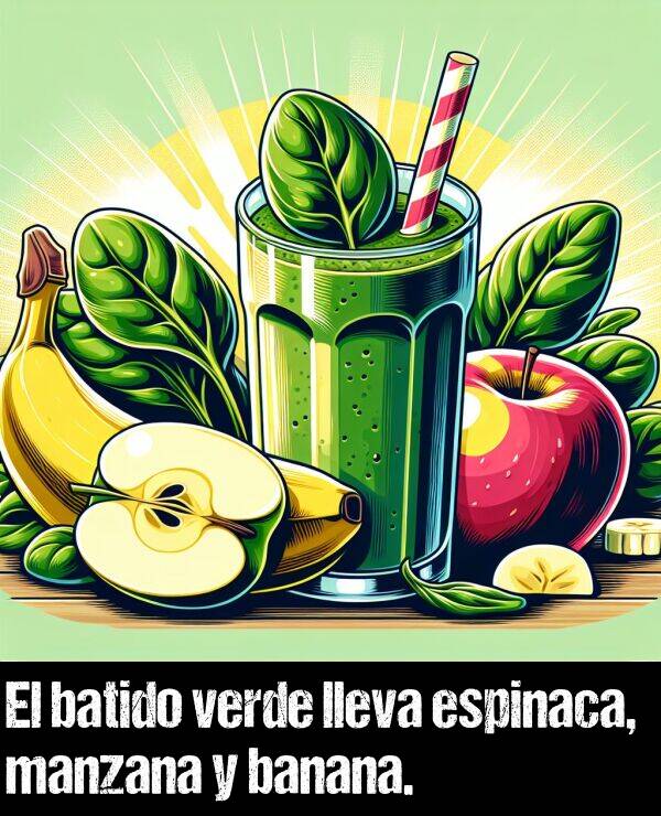 manzana: El batido verde lleva espinaca, manzana y banana.