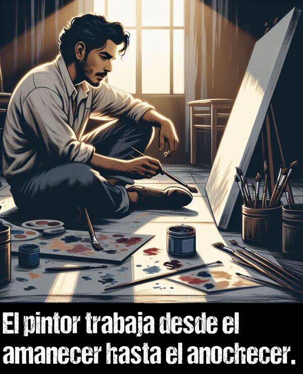 pintor: El pintor trabaja desde el amanecer hasta el anochecer.