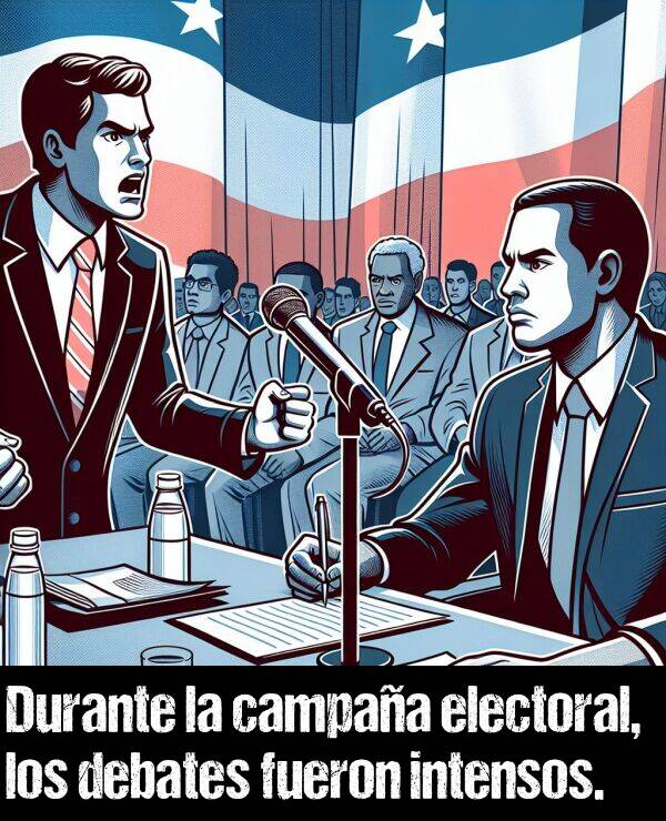 debates: Durante la campaa electoral, los debates fueron intensos.