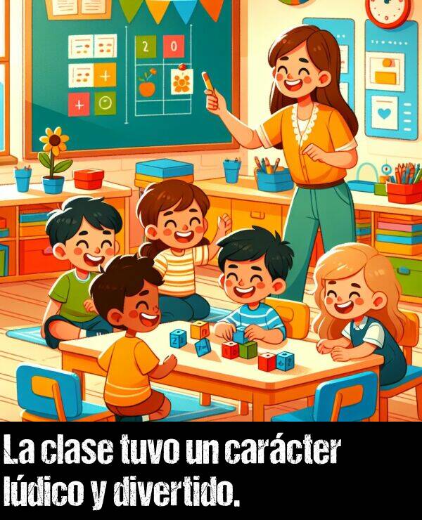 carcter: La clase tuvo un carcter ldico y divertido.