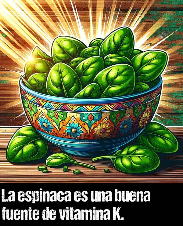 vitamina: La espinaca es una buena fuente de vitamina K.