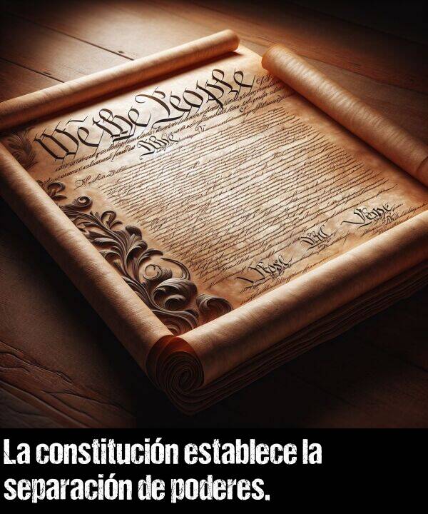 establecer: La constitucin establece la separacin de poderes.
