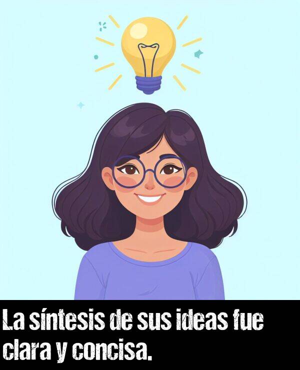 concisa: La sntesis de sus ideas fue clara y concisa.