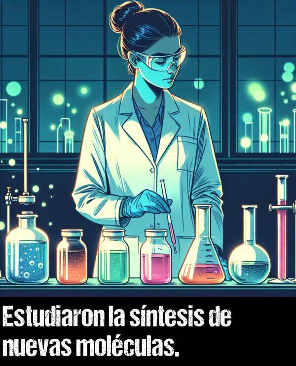 sntesis: Estudiaron la sntesis de nuevas molculas.