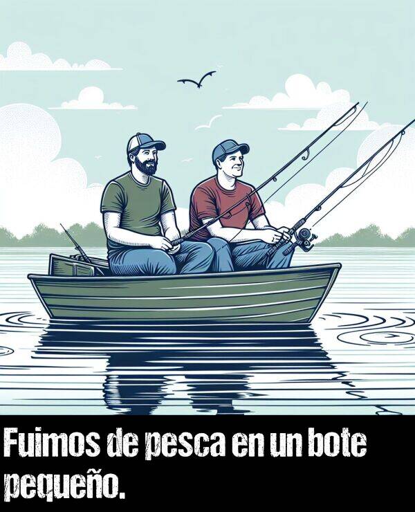 fuimos: Fuimos de pesca en un bote pequeo.