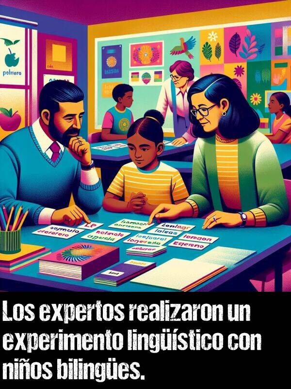 realizaron: Los expertos realizaron un experimento lingstico con nios bilinges.