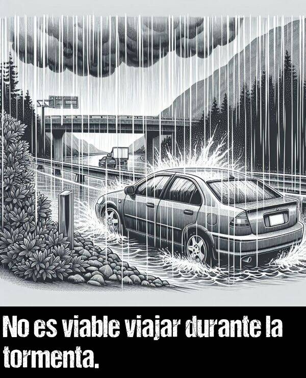 viajar: No es viable viajar durante la tormenta.