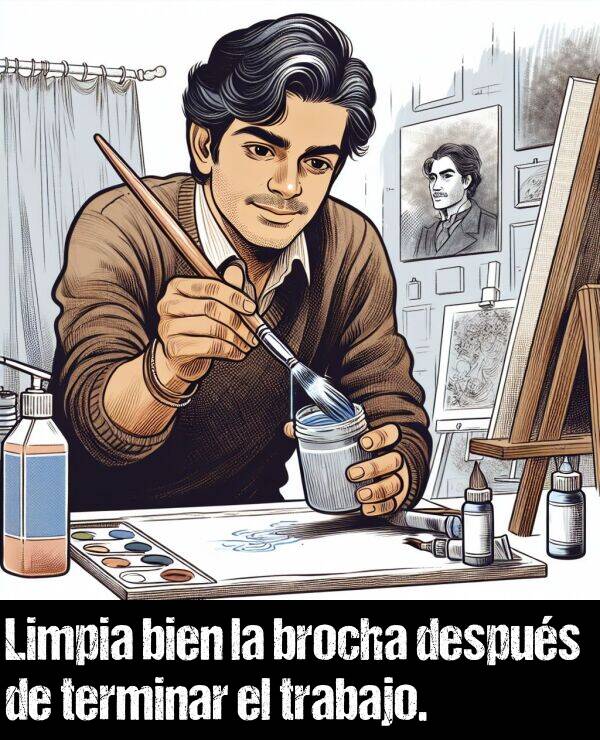 limpia: Limpia bien la brocha despus de terminar el trabajo.