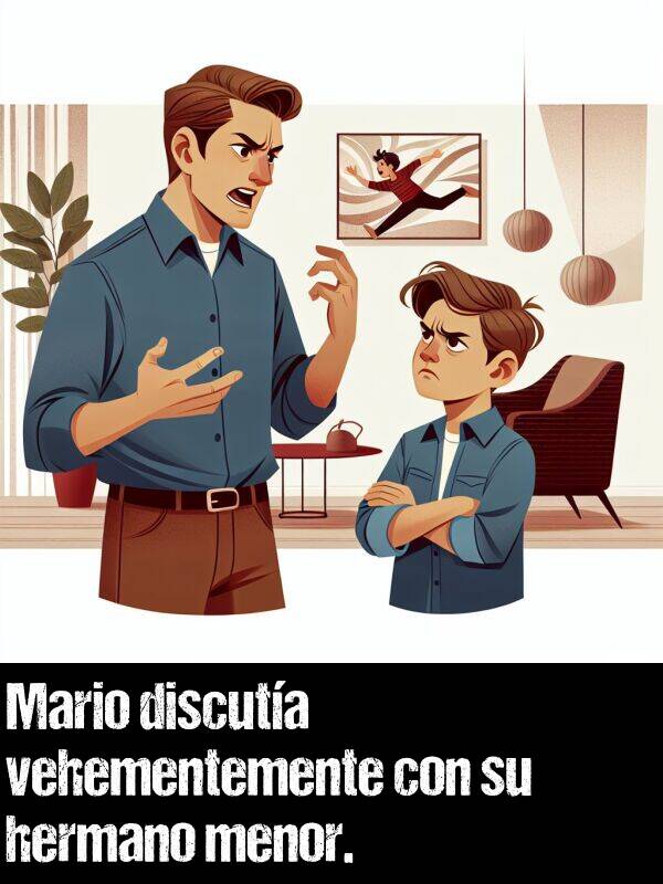 vehementemente: Mario discuta vehementemente con su hermano menor.