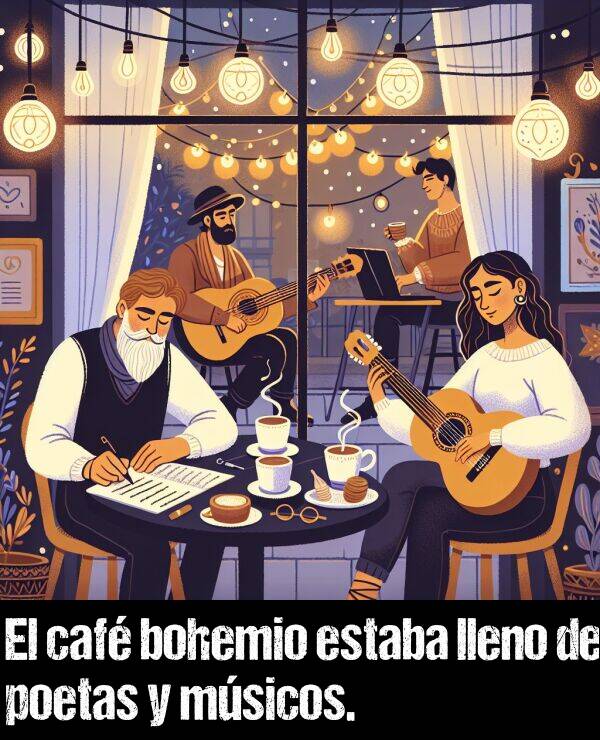 poetas: El caf bohemio estaba lleno de poetas y msicos.