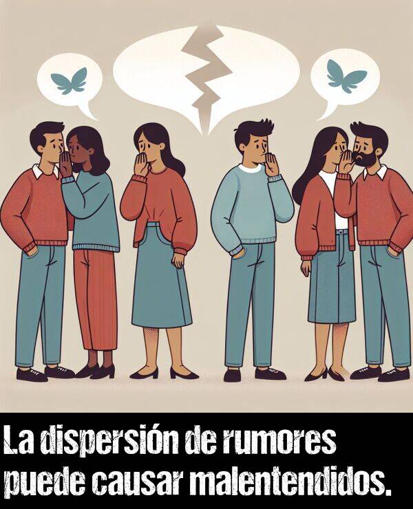 rumor: La dispersin de rumores puede causar malentendidos.