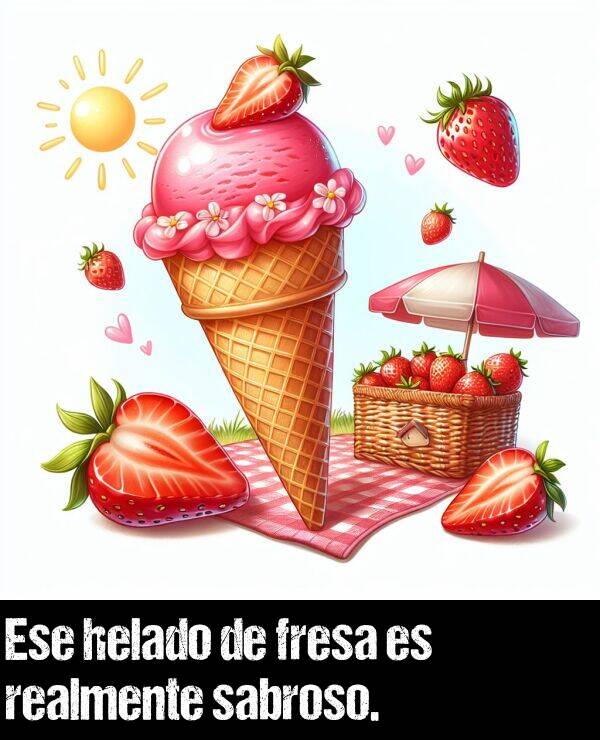 sabroso: Ese helado de fresa es realmente sabroso.