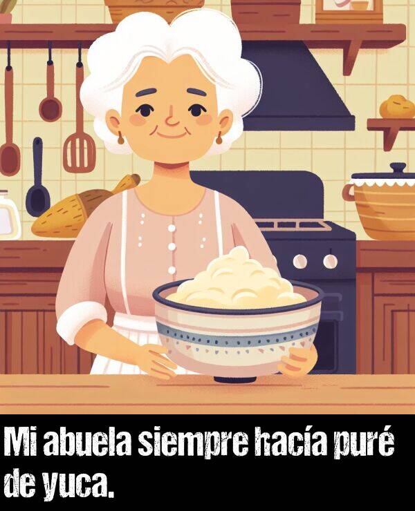 pur: Mi abuela siempre haca pur de yuca.