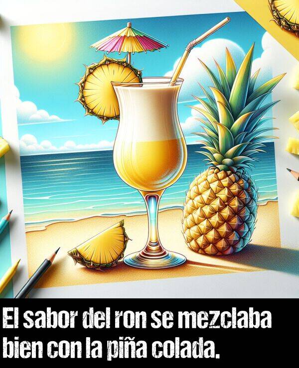 mezclaba: El sabor del ron se mezclaba bien con la pia colada.