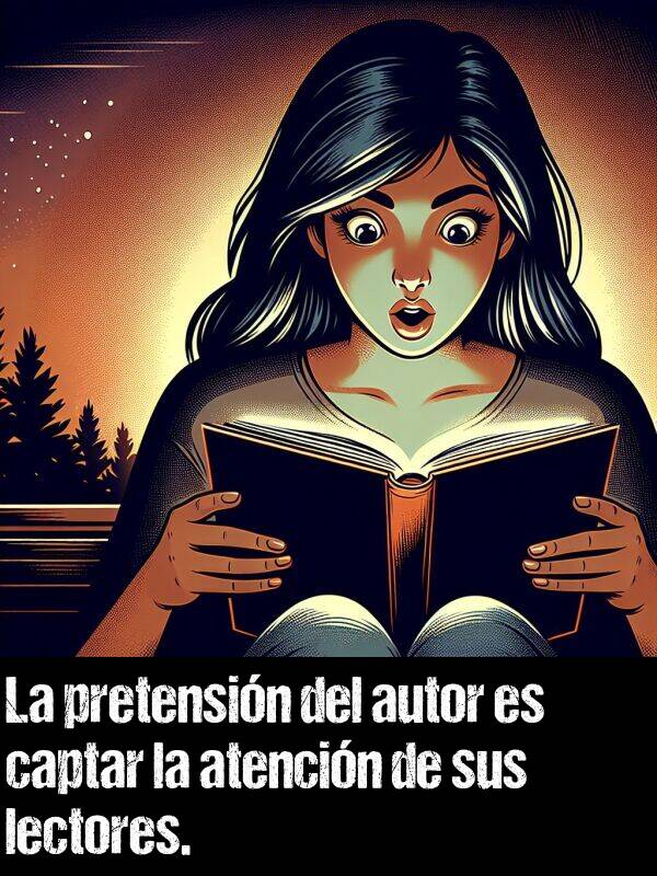 autor: La pretensin del autor es captar la atencin de sus lectores.