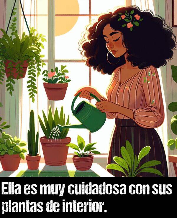 cuidadoso: Ella es muy cuidadosa con sus plantas de interior.