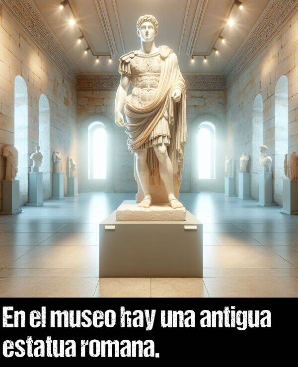 romana: En el museo hay una antigua estatua romana.