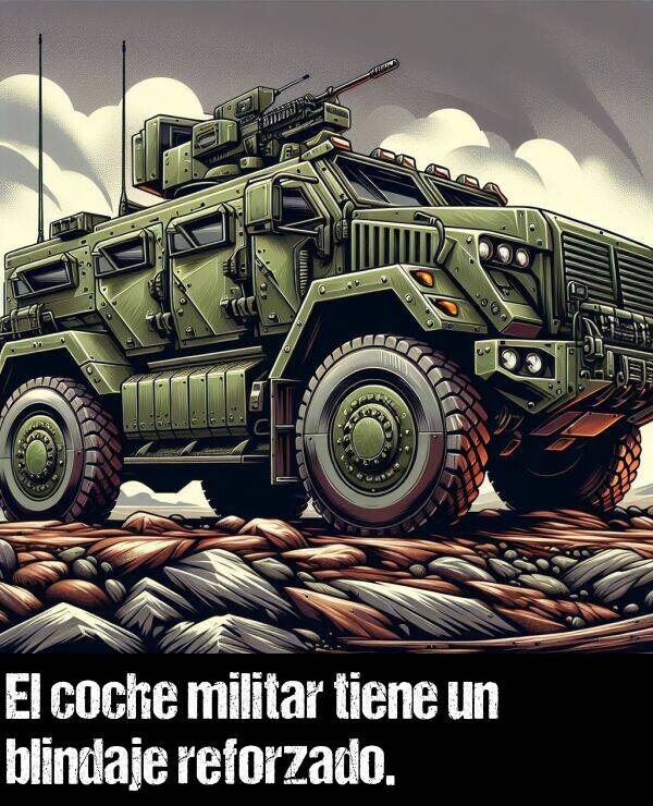 blindaje: El coche militar tiene un blindaje reforzado.