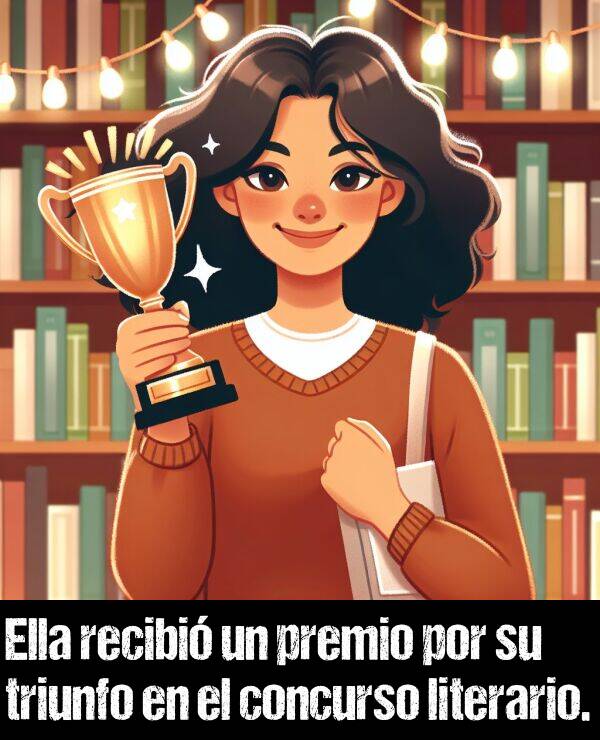 literario: Ella recibi un premio por su triunfo en el concurso literario.