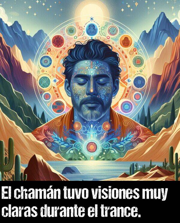 trance: El chamn tuvo visiones muy claras durante el trance.